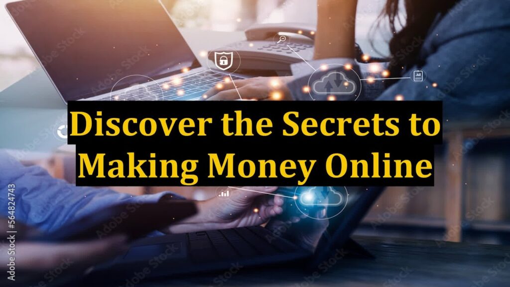 Discover the Secrets to Making Money Online